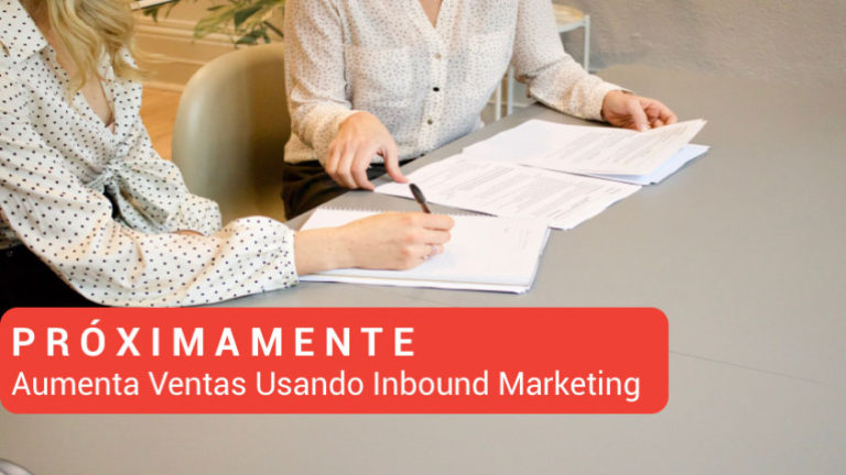 Aumenta ventas usando Inbound Marketing